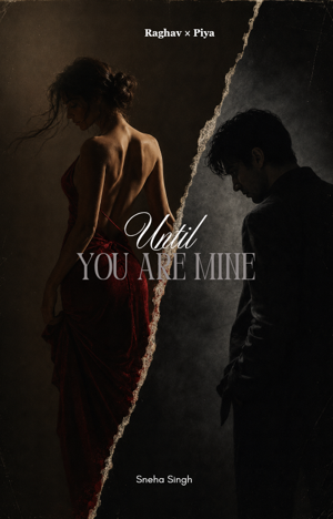 Until you are mine