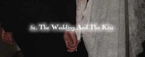 52. The Wedding And The Kiss