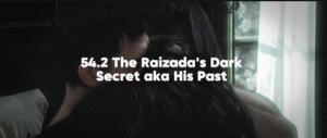 54.2 The Raizada's Dark Secret Aka His Past