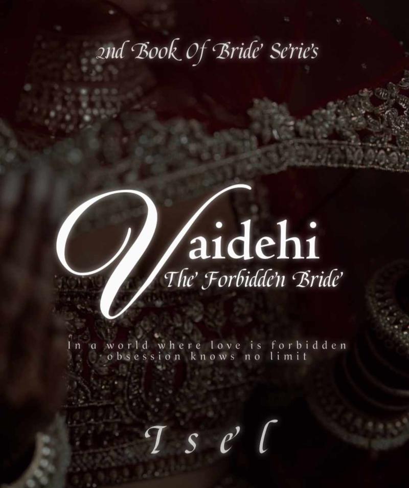 Vaidehi:- The Forbidden Bride