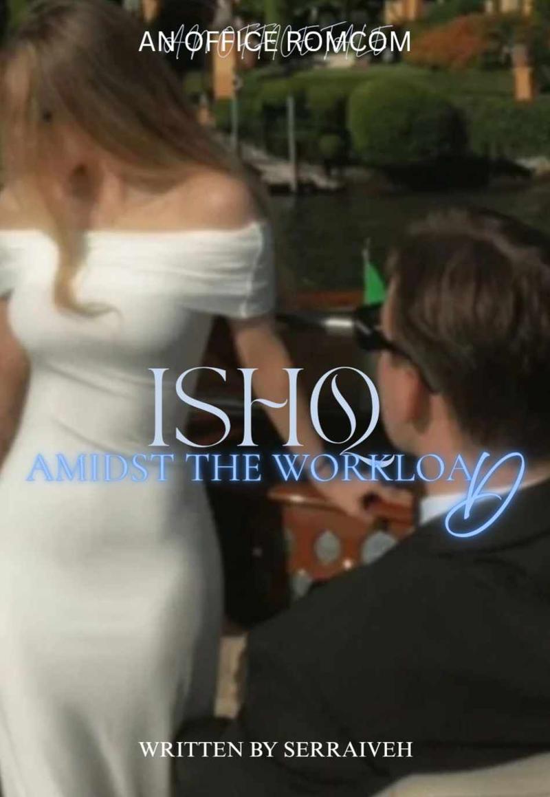 ISHQ AMIDST THE WORKLOAD