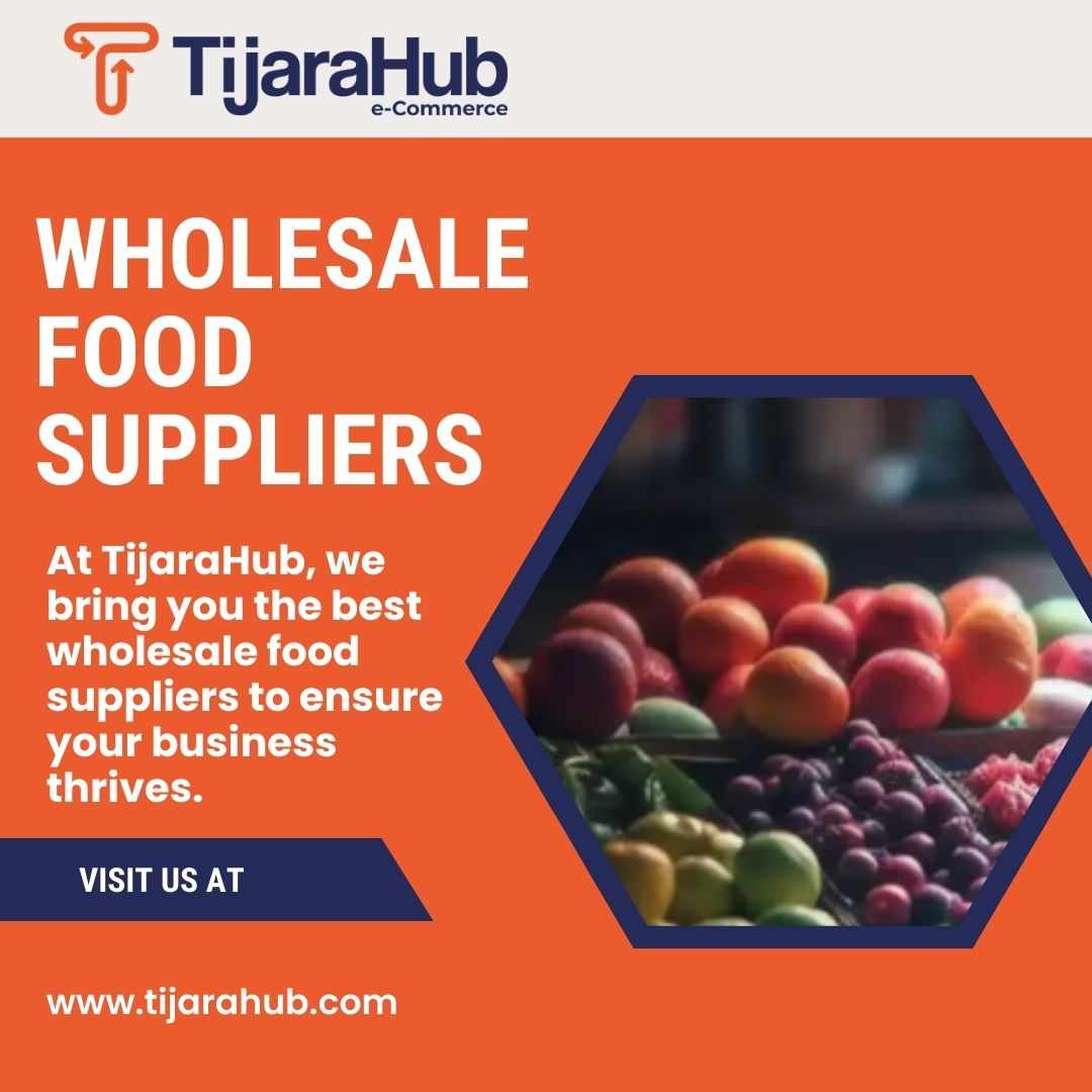 Discover Top Wholesale Food Suppliers with TijaraHub