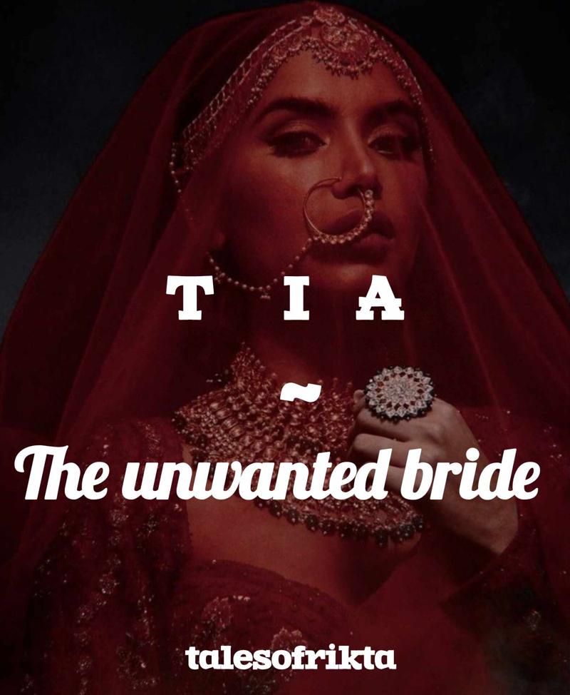 Tia ~ the unwanted bride
