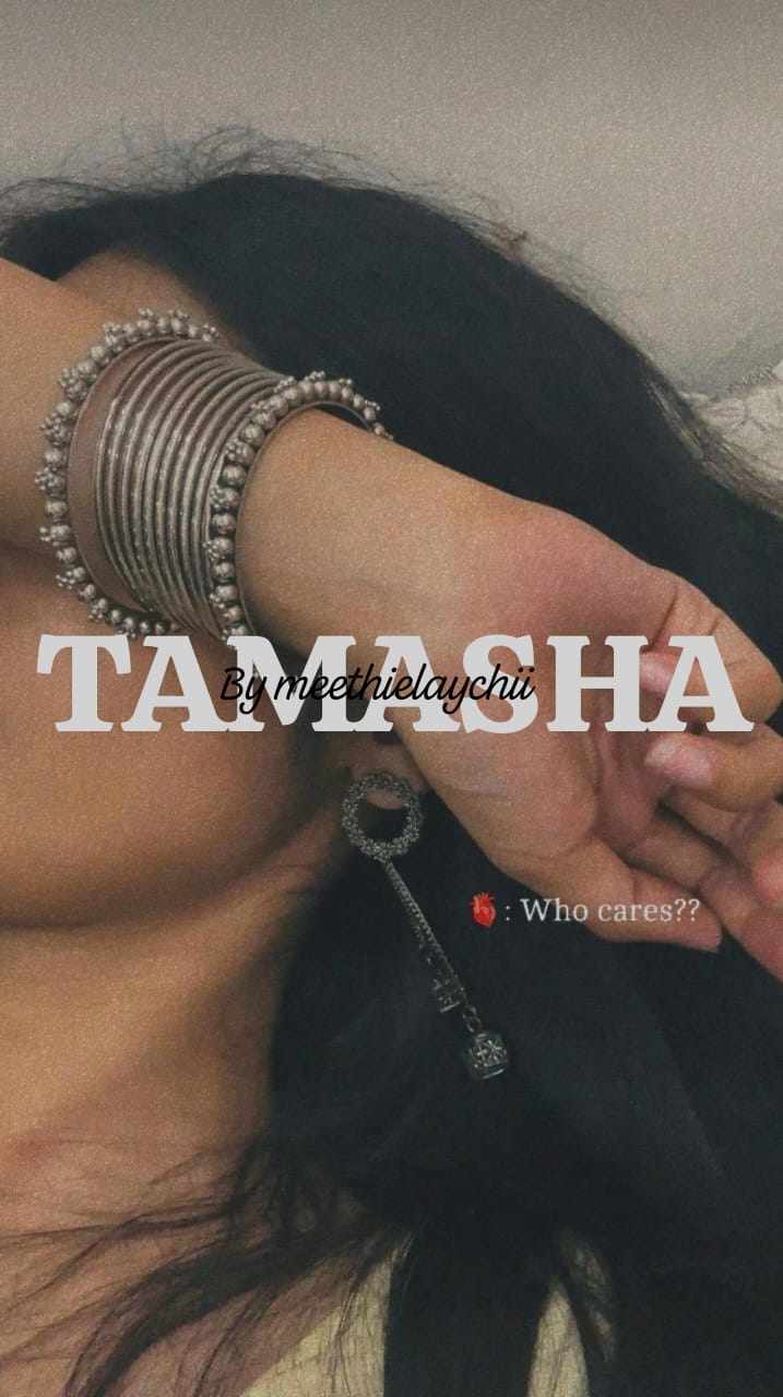 TAMASHA - for those who feel deeply