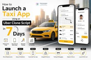How to Launch a Taxi App Using an Uber Clone Script in 7 Days