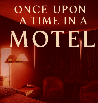 Once Upon A Time In A Motel
