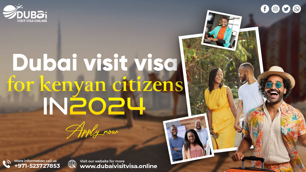Dubai Visit Visa for Kenyan Citizens: Everything You Need to Know