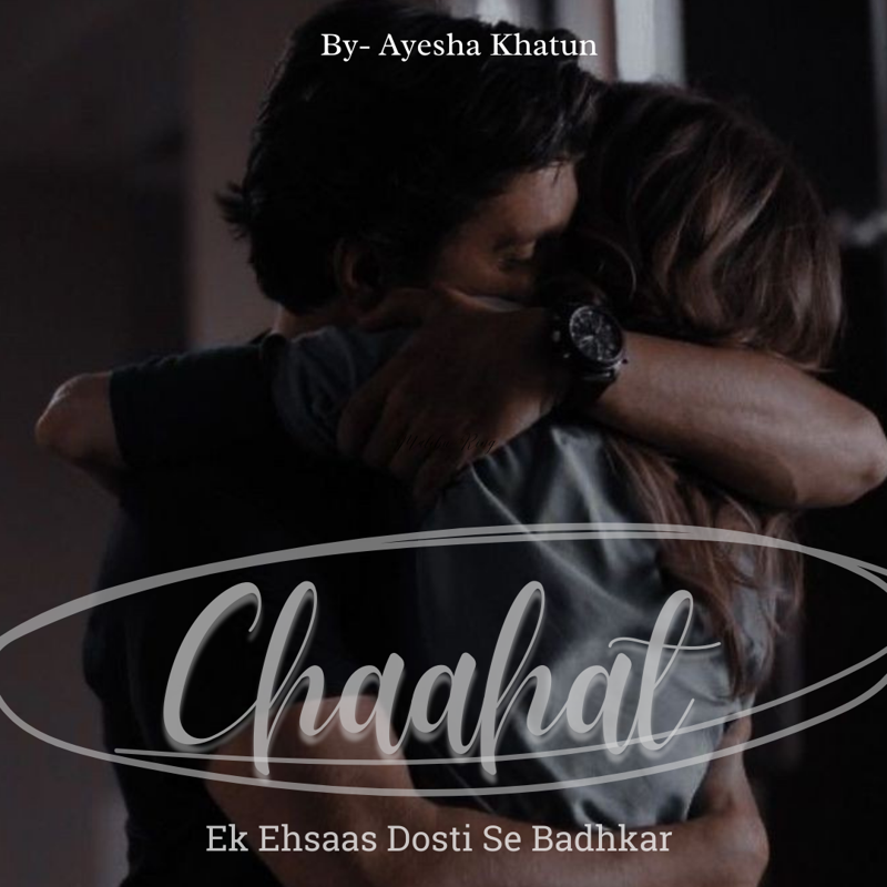 CHAAHAT: Ek Ehsaas Dosti Se Badhkar