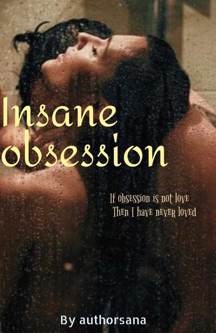 Insane obsession 18+