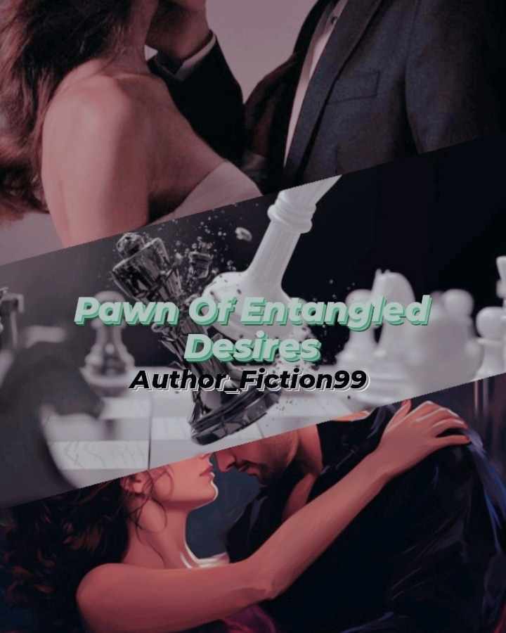 Pawn Of Entangled Desires
