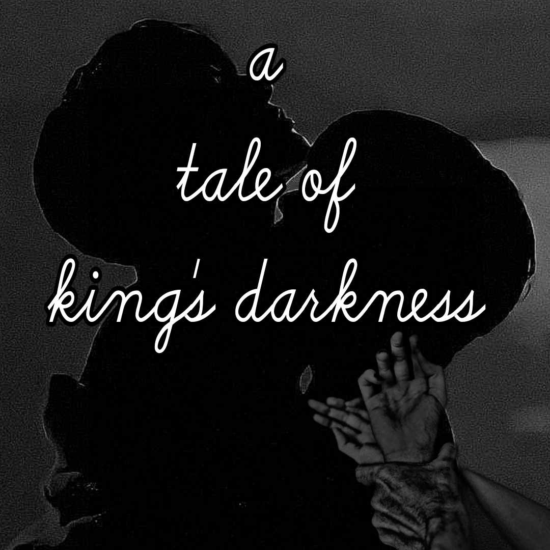 A Tale of kings Darkness