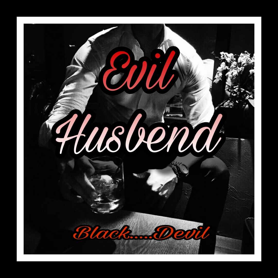 Evil husband