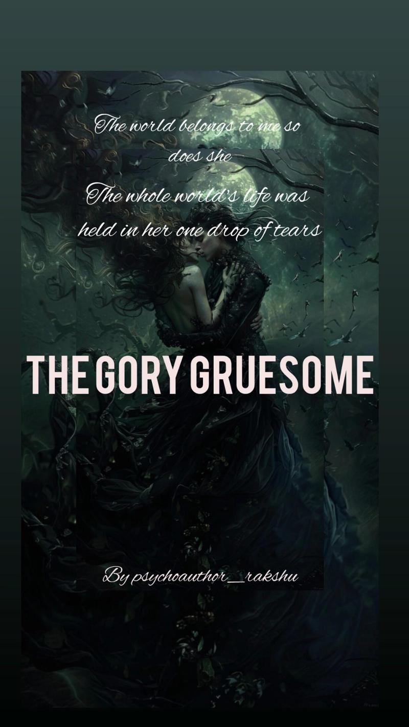 The gory gruesome