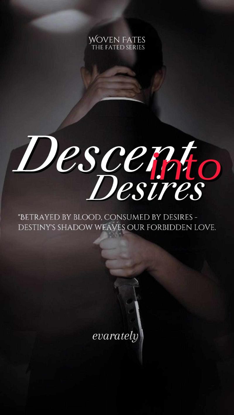 Descent into Desires