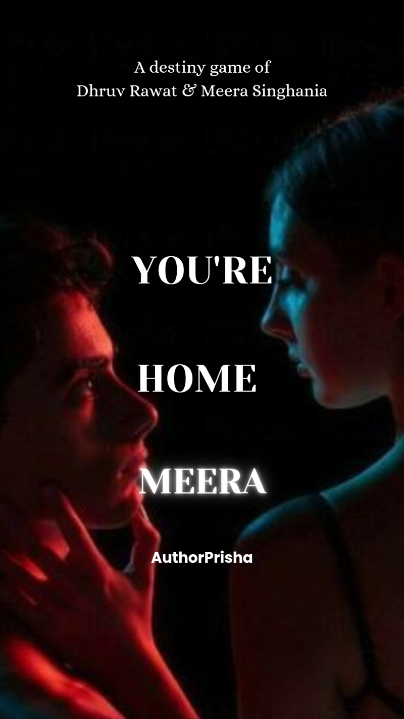 YOU'RE HOME MEERA