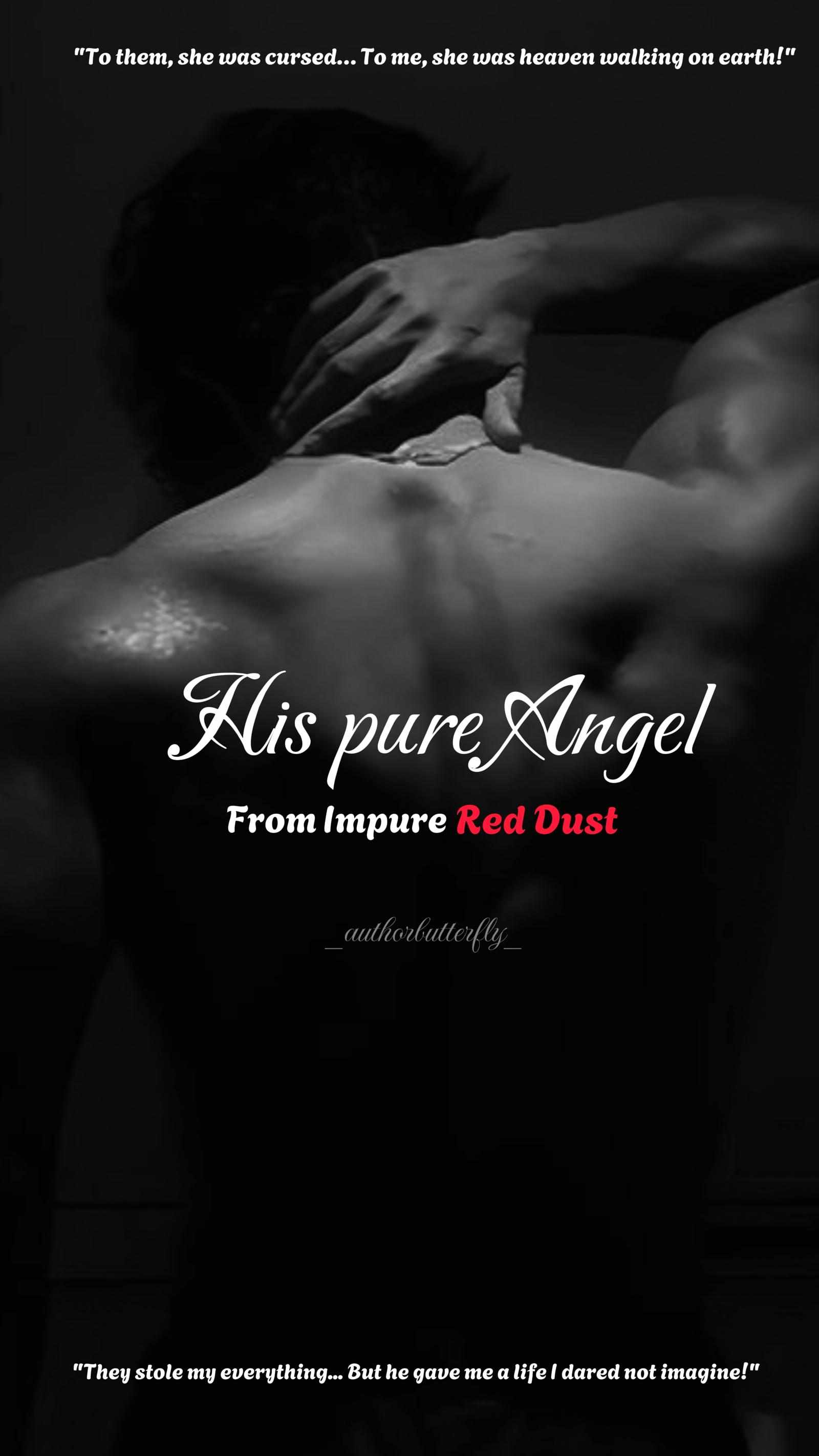 His Pure Angel–From Impure Red Dust