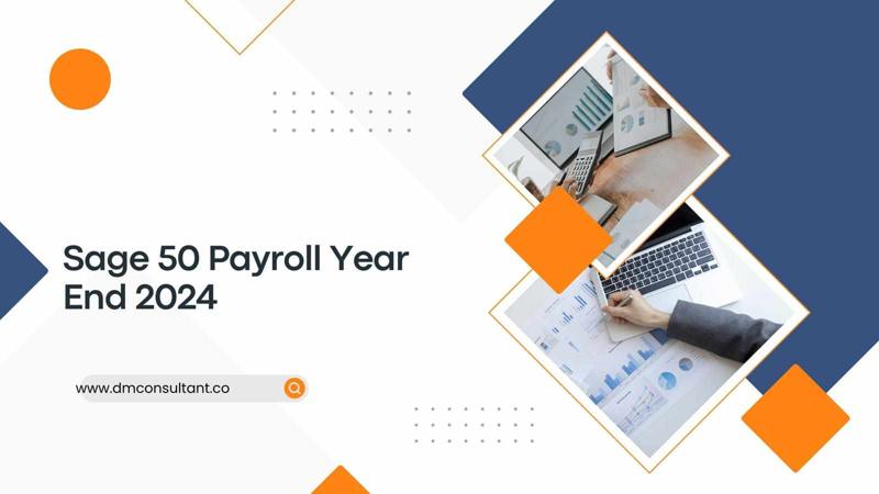 How to Successfully Complete Sage 50 Payroll Year End 2024