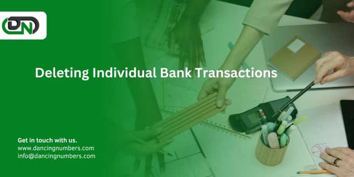 How to Delete Individual Bank Transactions in QuickBooks: A Step-by-Step Guide