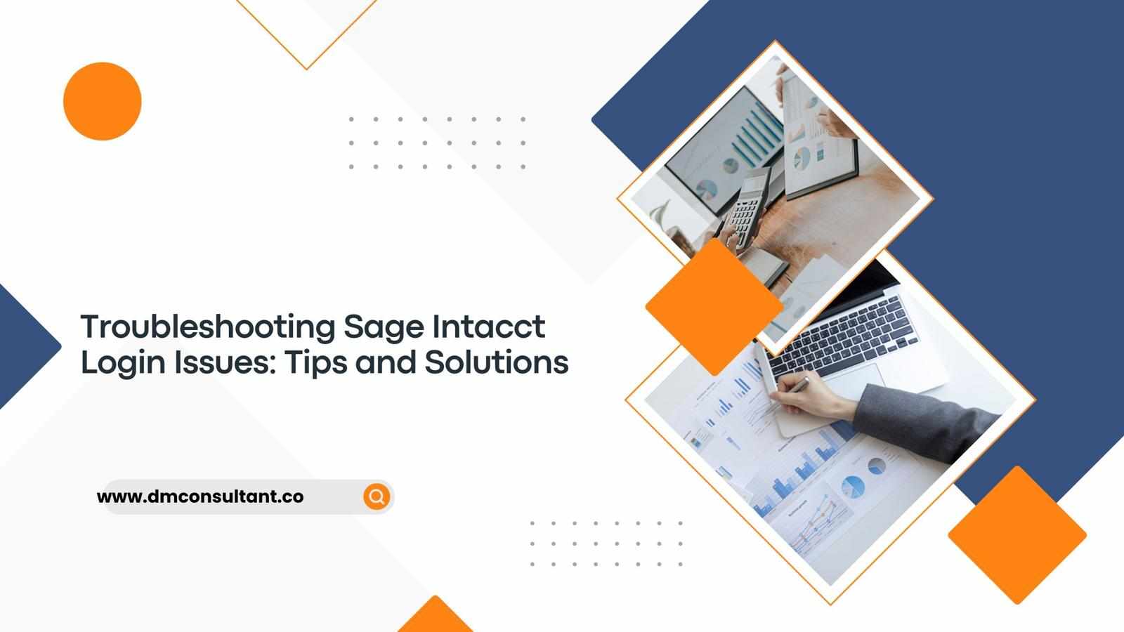 Troubleshooting Sage Intacct Login Issues: Tips and Solutions