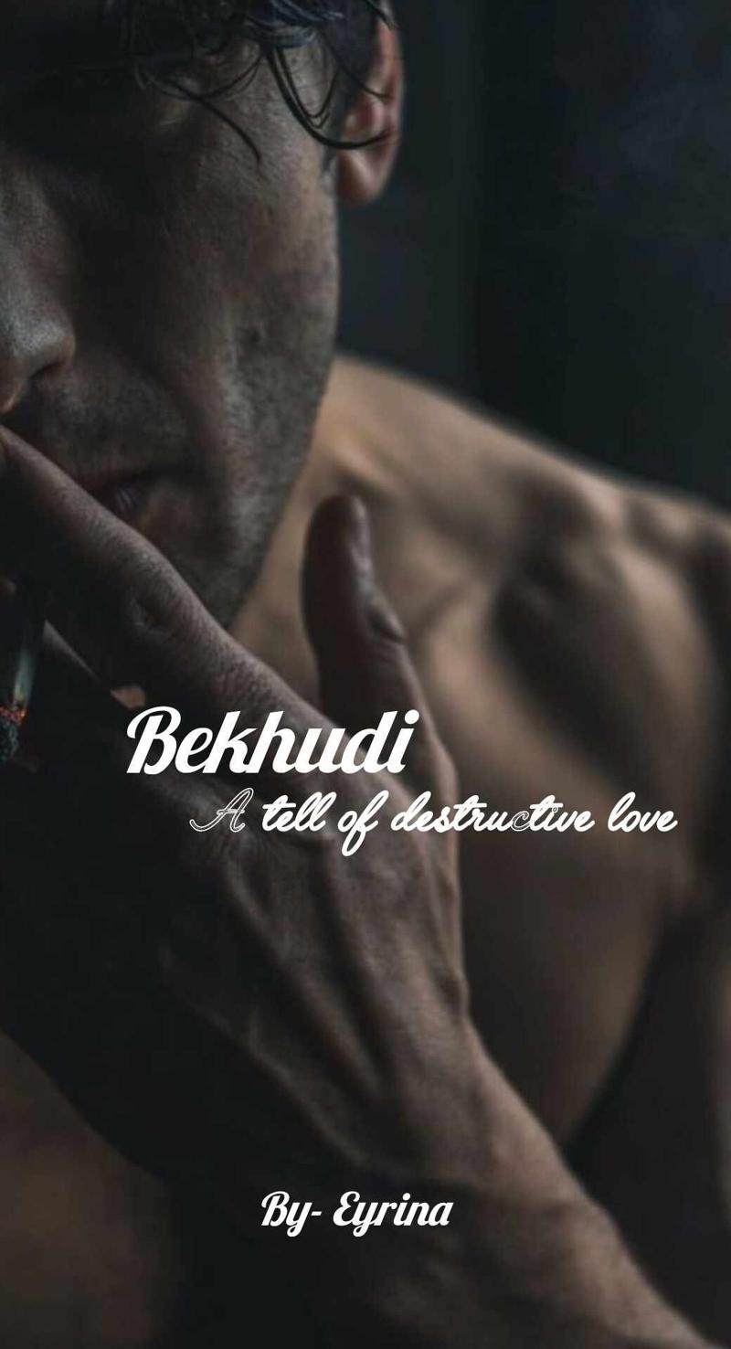 Bekhudi — a tell of destructive love