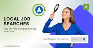 Mastering Local Job Searches: Tips for Finding Opportunities Near You