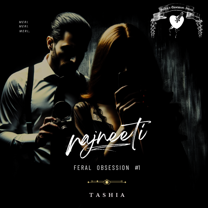 Rajneeti : Feral Obsession #1 ✔