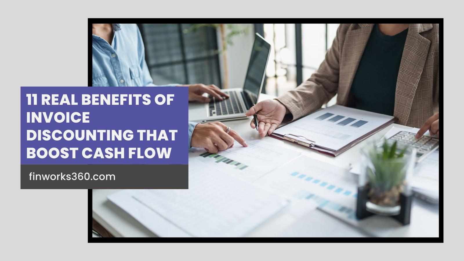 11 Real Benefits of Invoice Discounting That Boost Cash Flow