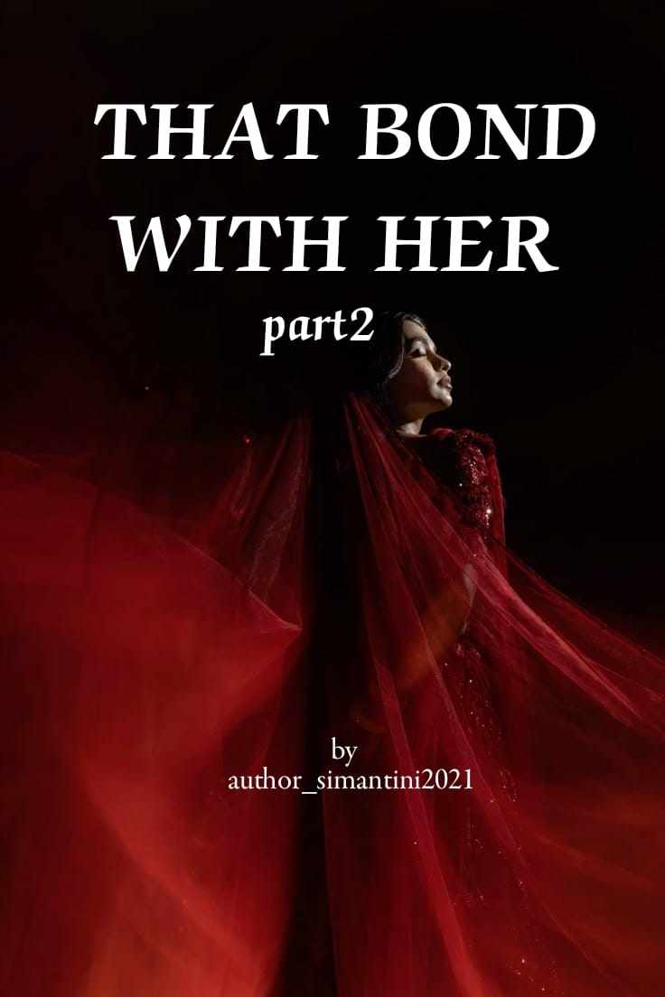 THAT BOND WITH HER PART 2