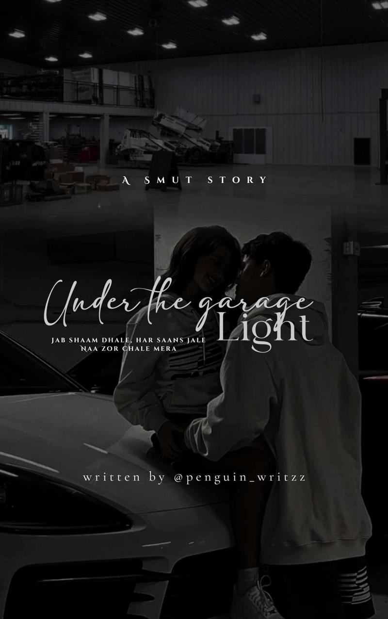 Under The Garage Light (smut story 21+)