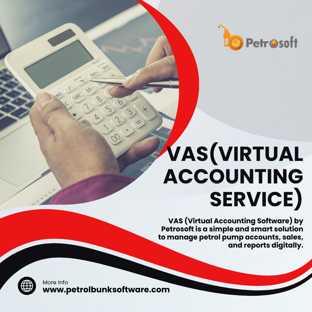 VAS (Virtual Accounting Service) for Petrol Pumps – Powered by Petrosoft