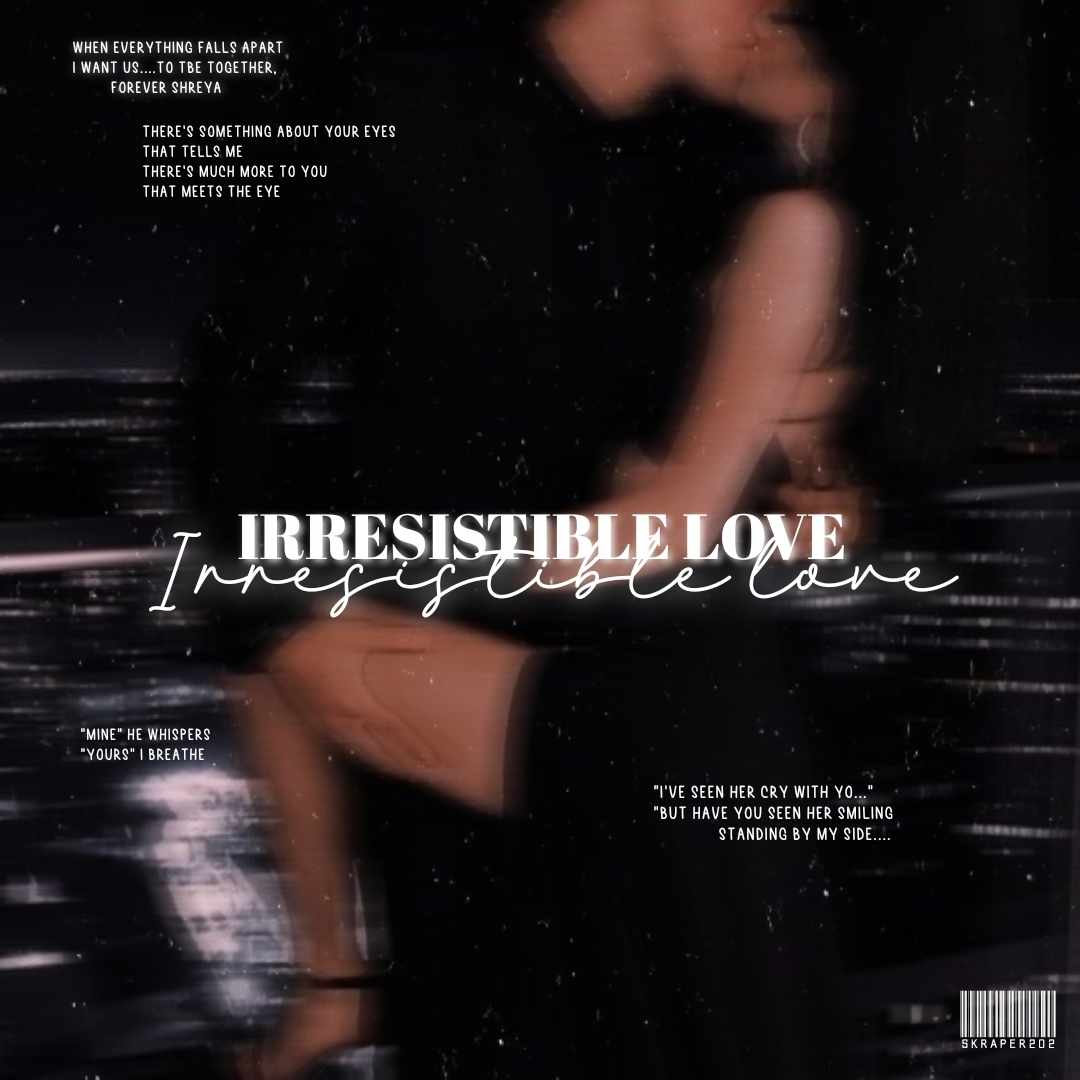 IRRESISTIBLE LOVE