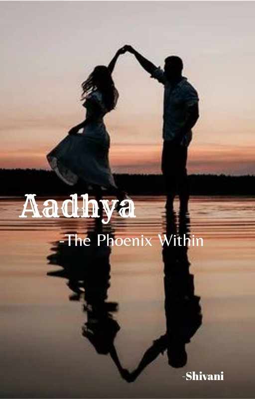 Aadhya- The Phoenix Within