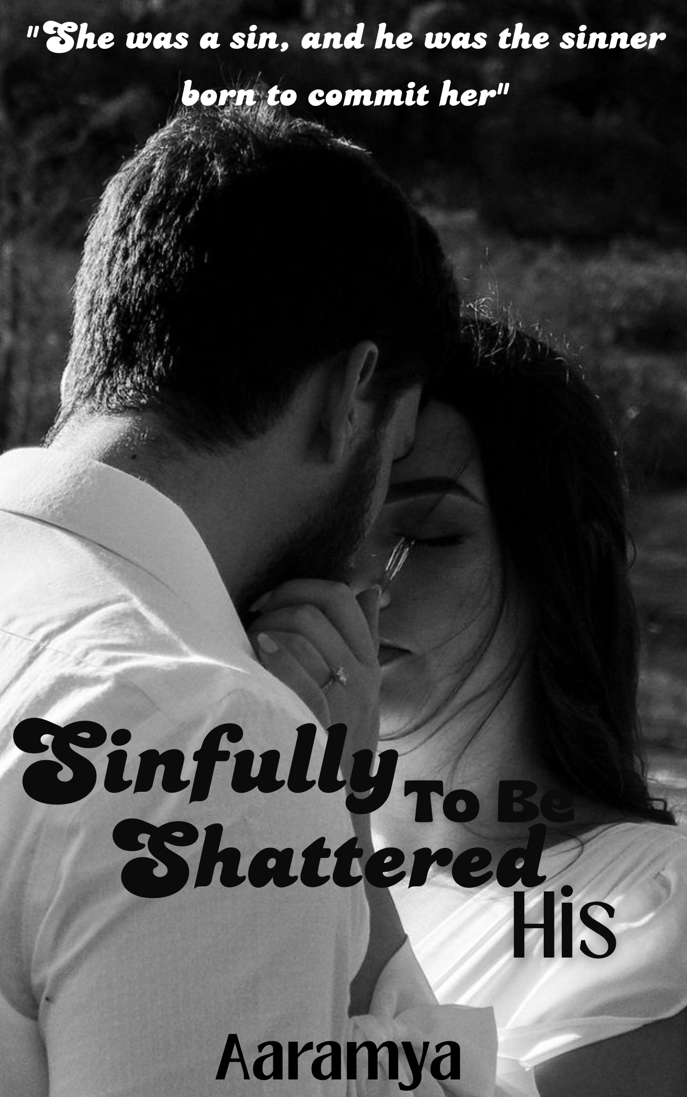 Sinfully Shattered: To be His
