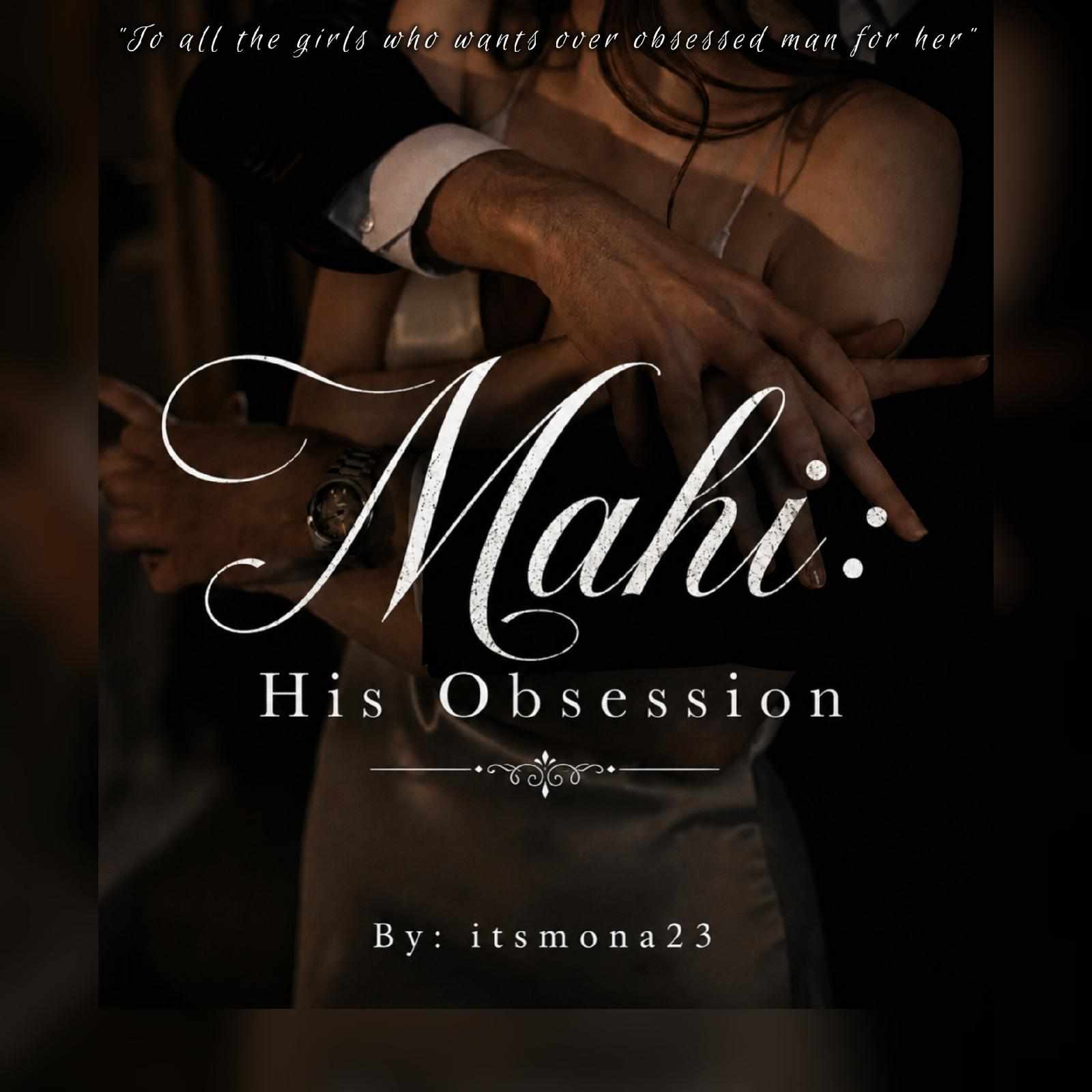 Mahi: His Obsession |18+