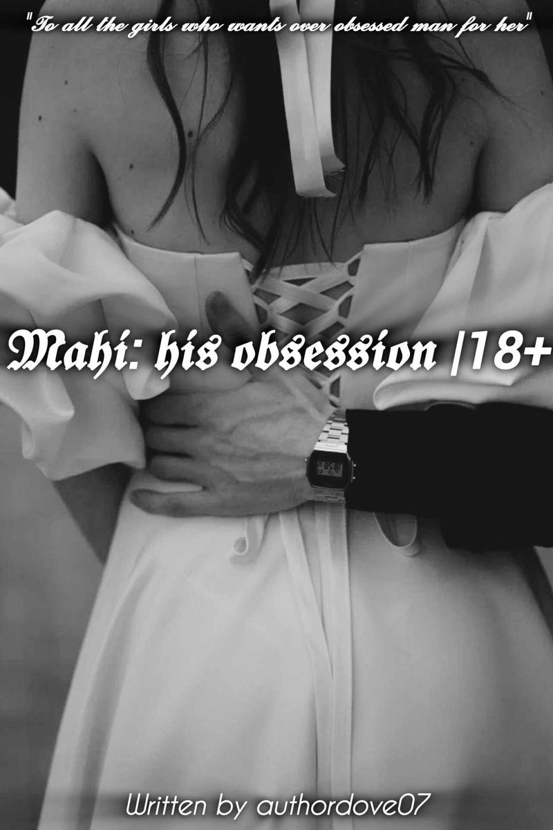 Mahi: His Obsession |18+