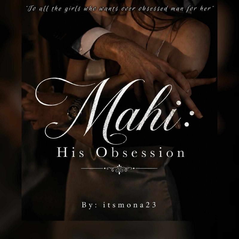 Mahi: His Obsession |18+