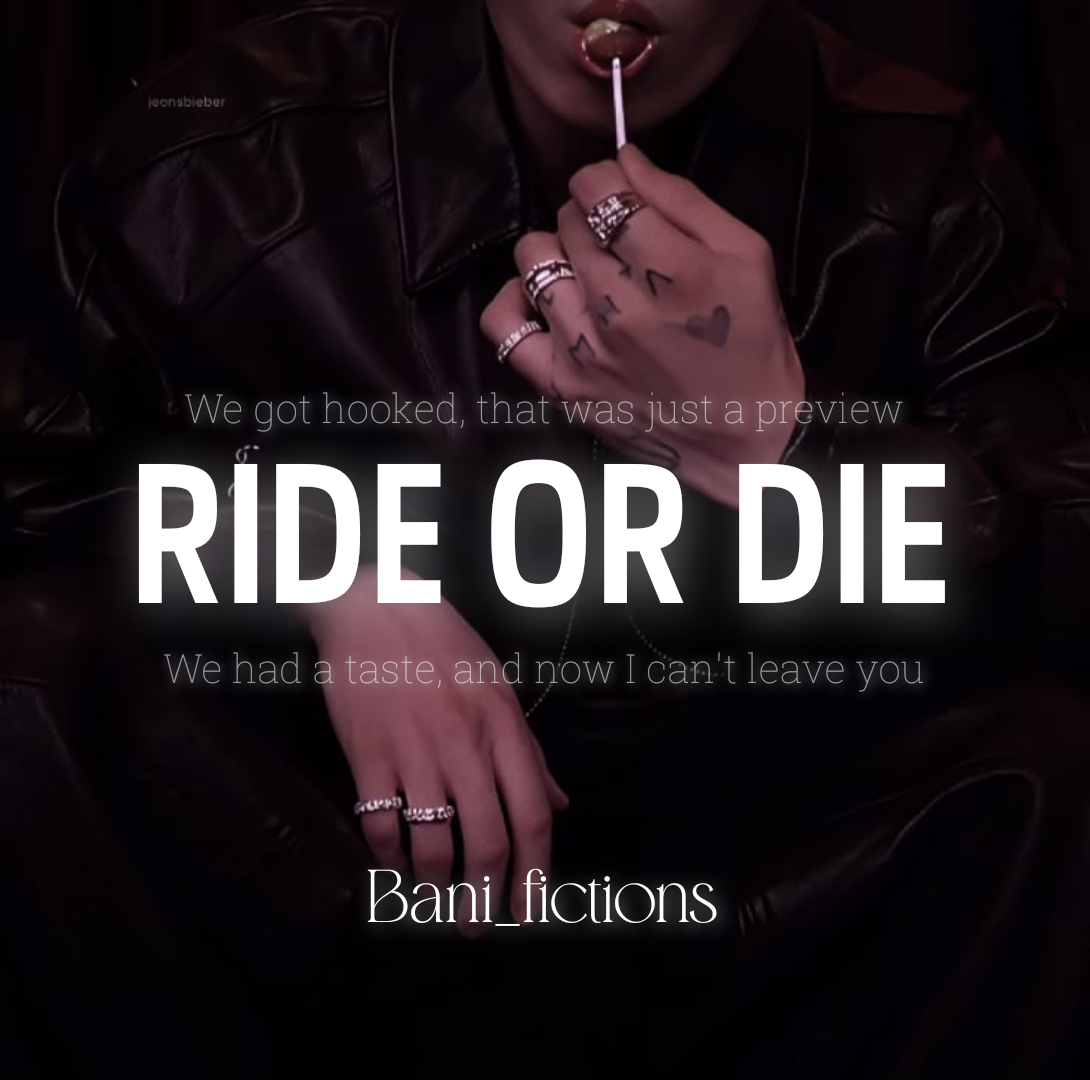 𝗥𝗶𝗱𝗲 𝗼𝗿 𝗱𝗶𝗲