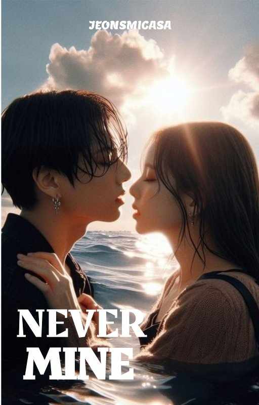 NEVER MINE "WHY CAN'T YOU BE MINE?"