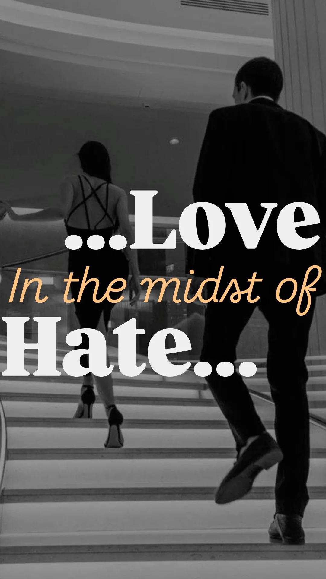 ...LoVe In ThE mIdSt Of HaTe...