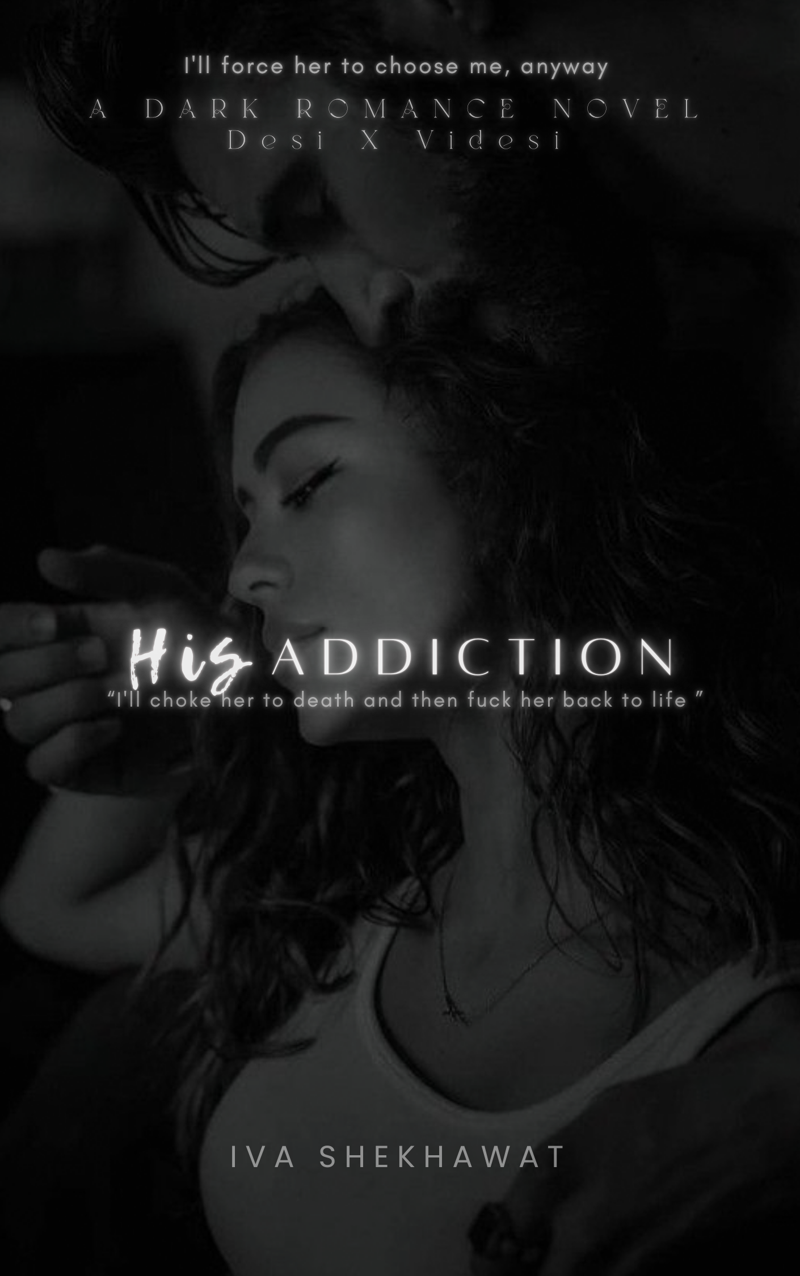 𝐇𝐢𝐬 𝐀𝐝𝐝𝐢𝐜𝐭𝐢𝐨𝐧 | 𝟏𝟖+