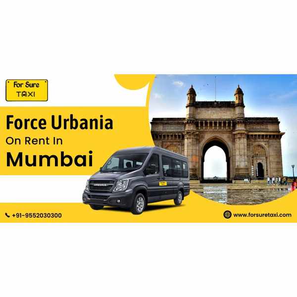 Force Urbania on Rent in Mumbai – For Sure Taxi