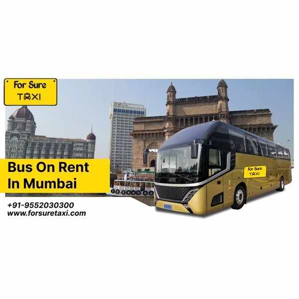 Bus on Rent in Mumbai – by For Sure Taxi