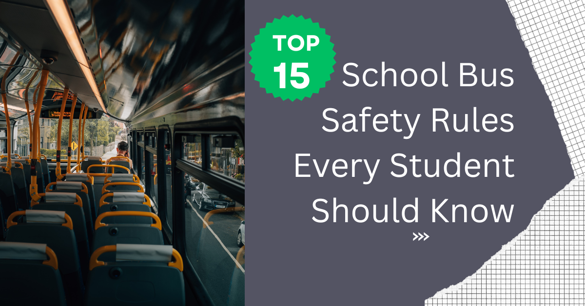 Top 15 School Bus Safety Rules Every Student Should Know