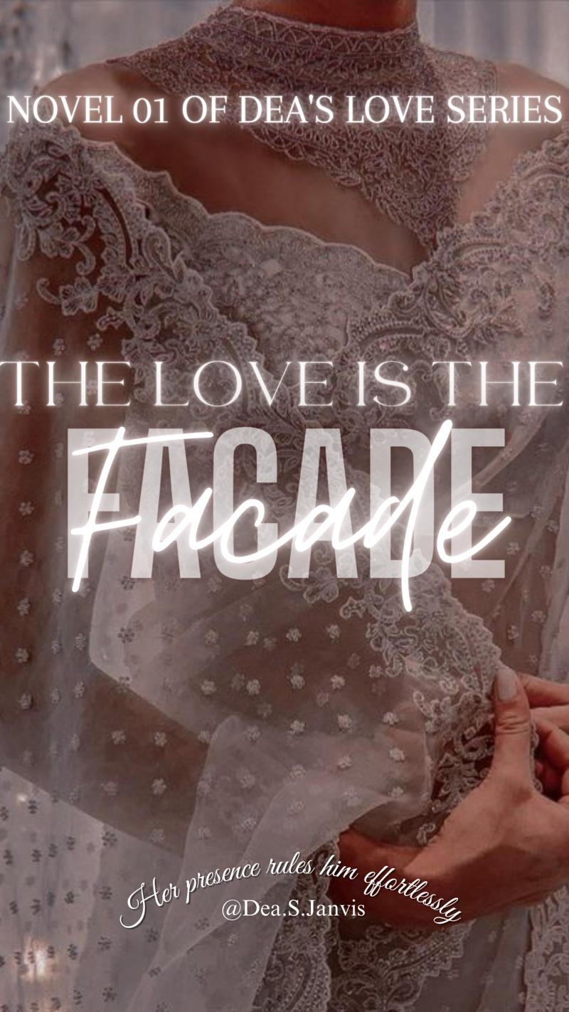 The Love is the facade.ā¢|Novel 01 Of Dea's Love Seriesā¢|š