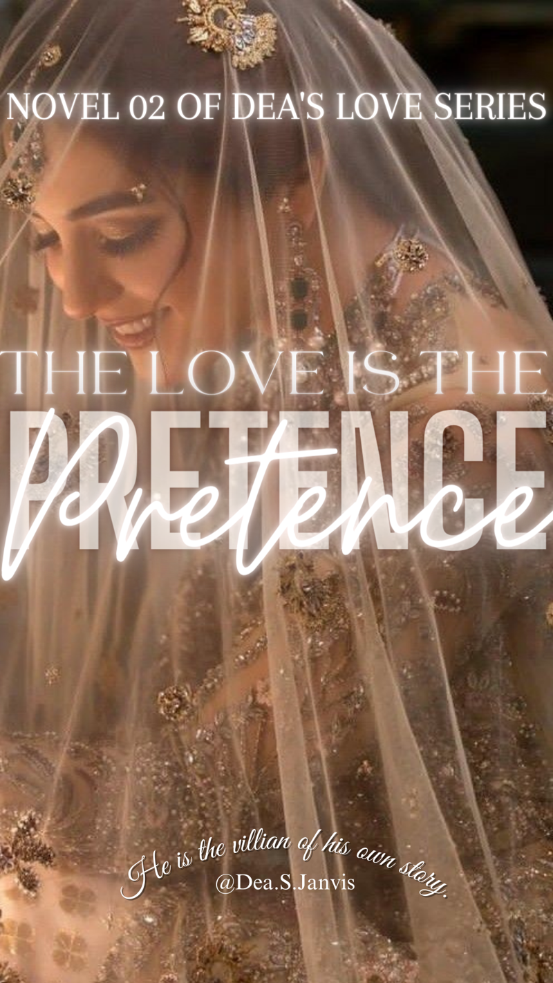 The Love is the Pretence.•|Novel 02 Of Dea's Love Series•|🎀