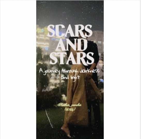 SCARS AND STARS: A JOURNEY THROUGH DARKNESS AND LIGHT