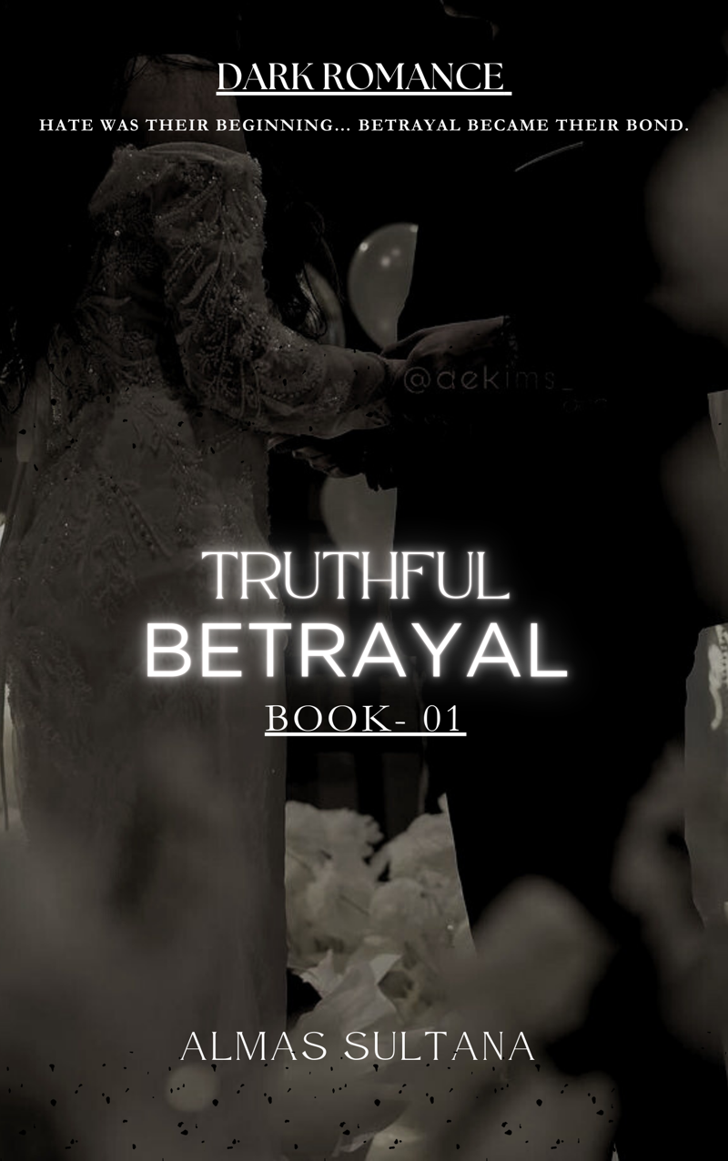 Truthful Betrayal : Book-1| DARK ROMANCE |