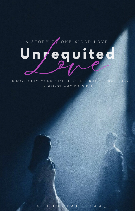Unrequited Love: A Story Of One-sided Love [DUET:1]
