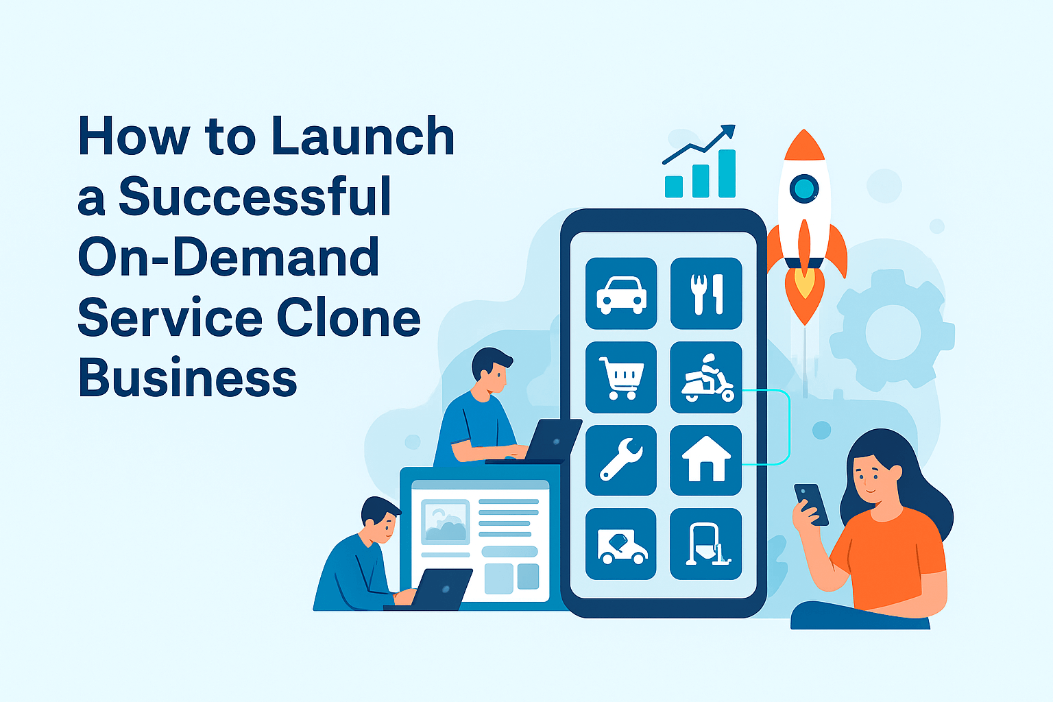How to Launch a Successful On-Demand Service Clone Business