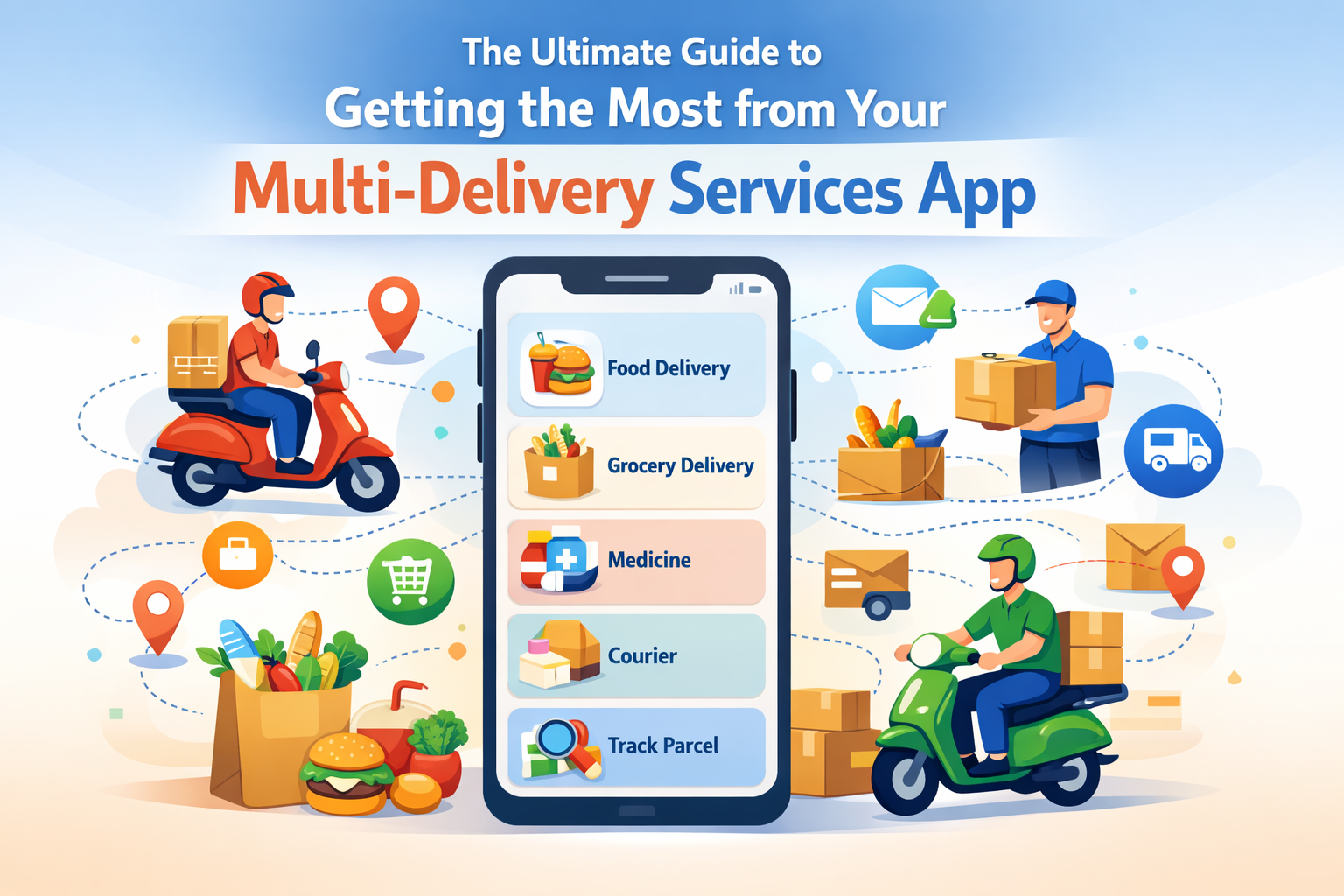 The Ultimate Guide to Getting the Most from Your Delivery Services App
